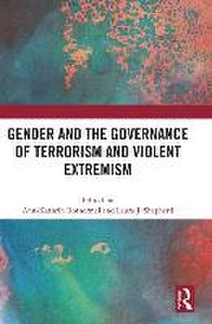 Gender and the Governance of Terrorism and Violent Extremism de Ann-Kathrin Rothermel