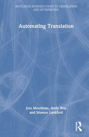 Automating Translation de Joss Moorkens