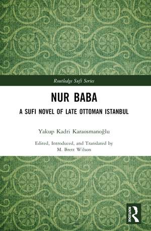 Nur Baba: A Sufi Novel of Late Ottoman Istanbul de Yakup Kadri Karaosmanoğlu