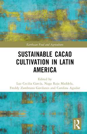 Sustainable Cacao Cultivation in Latin America de Luz Cecilia García