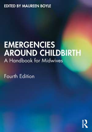 Emergencies Around Childbirth: A Handbook for Midwives de Maureen Boyle