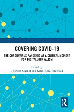 Covering Covid-19: The Coronavirus Pandemic as a Critical Moment for Digital Journalism de Thorsten Quandt