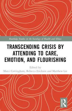 Transcending Crisis by Attending to Care, Emotion, and Flourishing de Marci Cottingham