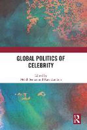 Global Politics of Celebrity de Mehdi Semati