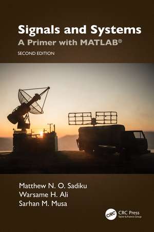 Signals and Systems: A Primer with MATLAB® de Matthew N. O. Sadiku