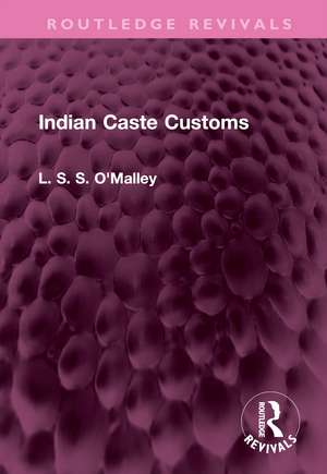 Indian Caste Customs de L. S. S. O'Malley