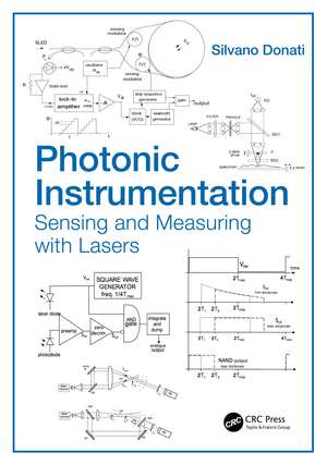 Photonic Instrumentation: Sensing and Measuring with Lasers de Silvano Donati