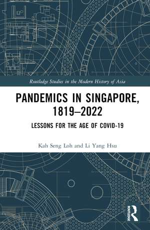 Pandemics in Singapore, 1819–2022: Lessons for the Age of COVID-19 de Kah Seng Loh