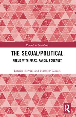 The Sexual/Political: Freud with Marx, Fanon, Foucault de Lorenzo Bernini