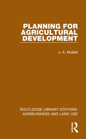 Planning for Agricultural Development de J. A. Mollett