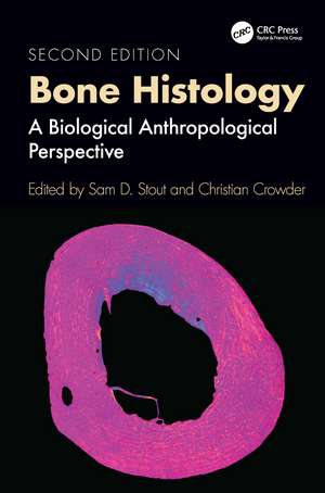 Bone Histology: A Biological Anthropological Perspective de Sam D. Stout