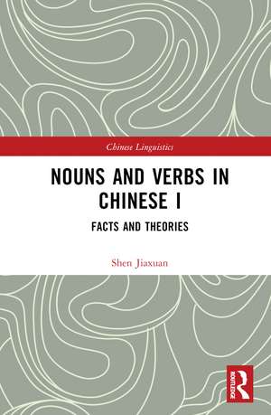 Nouns and Verbs in Chinese I: Facts and Theories de Shen Jiaxuan