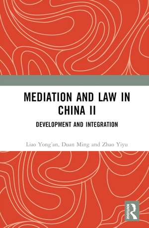 Mediation and Law in China II: Development and Integration de Liao Yong’an