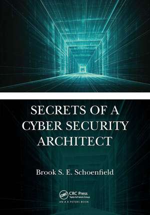 Secrets of a Cyber Security Architect de Brook S. E. Schoenfield