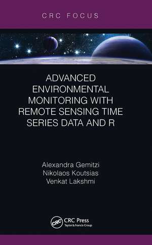 Advanced Environmental Monitoring with Remote Sensing Time Series Data and R de Alexandra Gemitzi