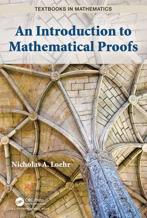 An Introduction to Mathematical Proofs de Nicholas A. Loehr