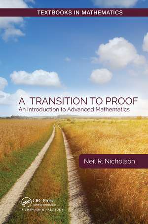 A Transition to Proof: An Introduction to Advanced Mathematics de Neil R. Nicholson