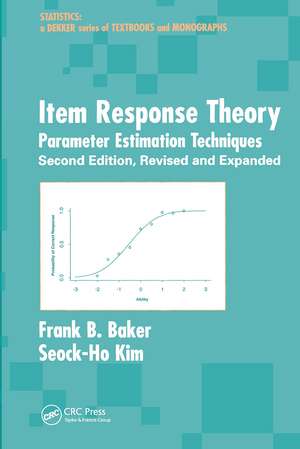 Item Response Theory: Parameter Estimation Techniques, Second Edition de Frank B. Baker