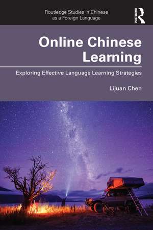 Online Chinese Learning: Exploring Effective Language Learning Strategies de Lijuan Chen