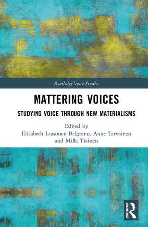 Mattering Voices de Anne Tarvainen