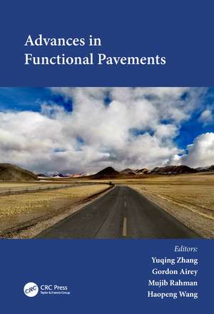 Advances in Functional Pavements: Proceedings of the 7th Chinese-European Workshop on Functional Pavement (CEW 2023), Birmingham, UK, 2-4 July 2023 de Yuqing Zhang