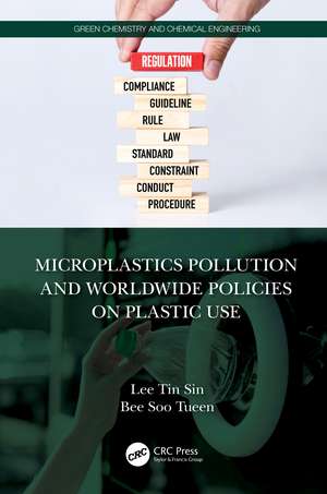 Microplastics Pollution and Worldwide Policies on Plastic Use de Tin Sin Lee