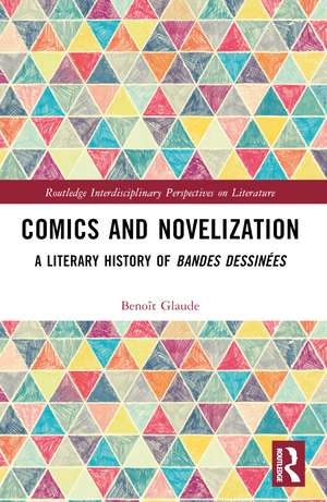 Comics and Novelization: A Literary History of Bandes Dessinées de Benoît Glaude