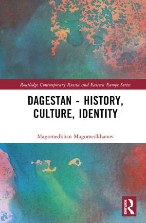 Dagestan - History, Culture, Identity de Robert Chenciner