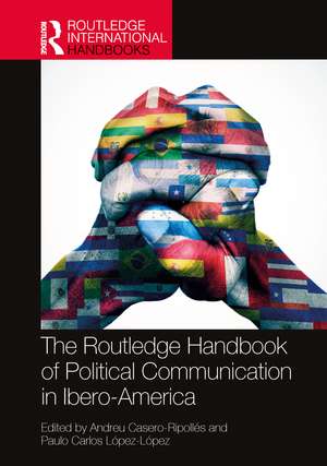 The Routledge Handbook of Political Communication in Ibero-America de Andreu Casero-Ripollés