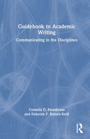 Guidebook to Academic Writing: Communicating in the Disciplines de Cornelia C. Paraskevas