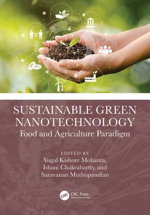 Sustainable Green Nanotechnology: Food and Agriculture Paradigm de Yugal Kishore Mohanta