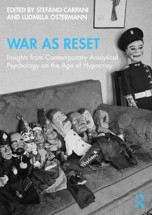 War as Reset: Insights from Contemporary Analytical Psychology on the Age of Hypocrisy de Stefano Carpani