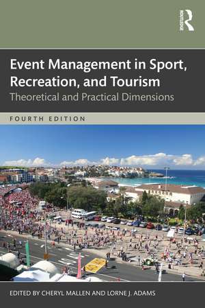 Event Management in Sport, Recreation, and Tourism: Theoretical and Practical Dimensions de Cheryl Mallen