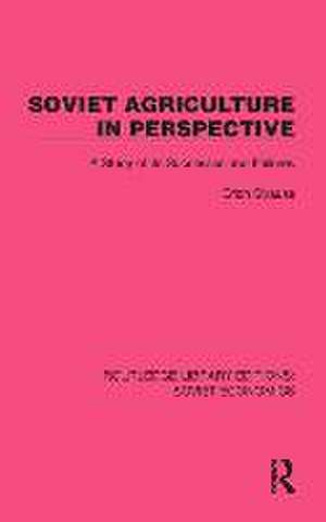 Soviet Agriculture in Perspective: A Study of its Successes and Failures de Erich Strauss