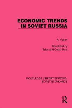 Economic Trends in Soviet Russia de A. Yugoff