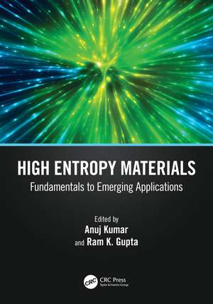 High Entropy Materials: Fundamentals to Emerging Applications de Anuj Kumar