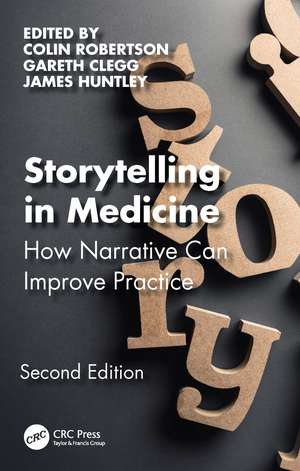 Storytelling in Medicine: How narrative can improve practice de Colin Robertson