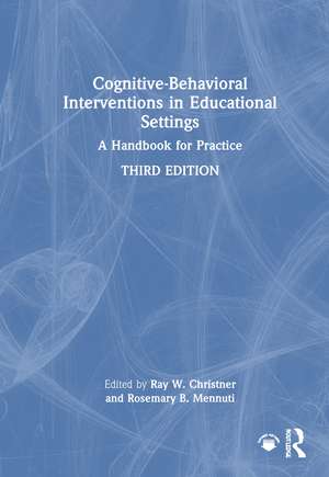 Cognitive-Behavioral Interventions in Educational Settings: A Handbook for Practice de Ray W. Christner