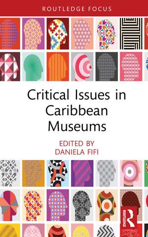 Critical Issues in Caribbean Museums de Daniela Fifi