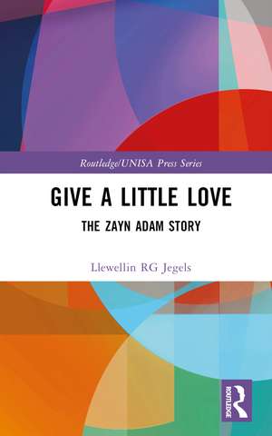 Give a Little Love: The Zayn Adam Story de Llewellin RG Jegels