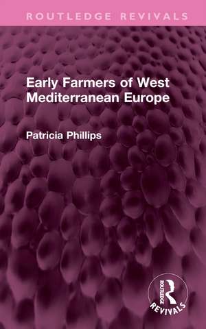 Early Farmers of West Mediterranean Europe de Patricia Phillips