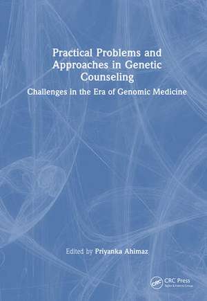 Practical Problems and Approaches in Genetic Counseling de Priyanka Ahimaz