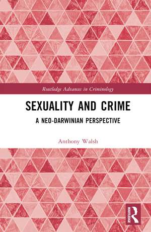 Sexuality and Crime: A Neo-Darwinian Perspective de Anthony Walsh