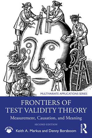 Frontiers of Test Validity Theory: Measurement, Causation, and Meaning de Keith A. Markus