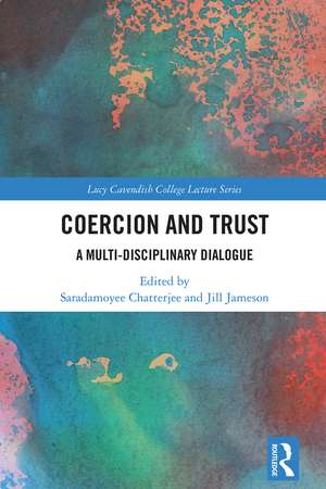 Coercion and Trust: A Multi-Disciplinary Dialogue de Saradamoyee Chatterjee