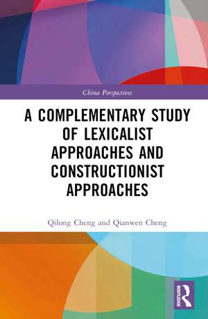 A Complementary Study of Lexicalist Approaches and Constructionist Approaches de Qilong Cheng