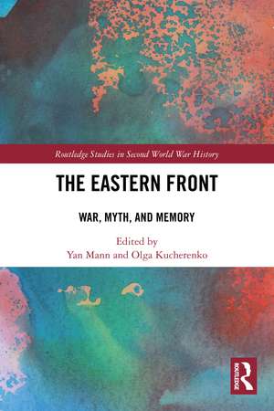 The Eastern Front: War, Myth, and Memory de Yan Mann