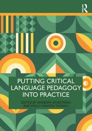 Putting Critical Language Pedagogy into Practice de Barbara Muszyńska