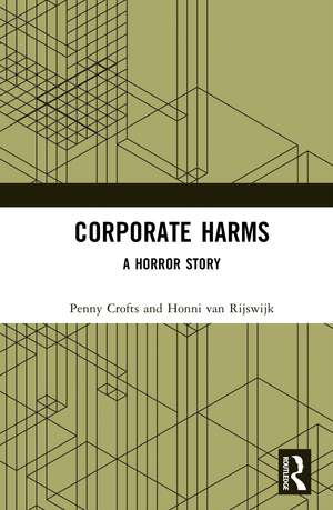 Corporate Harms: A Horror Story de Penny Crofts