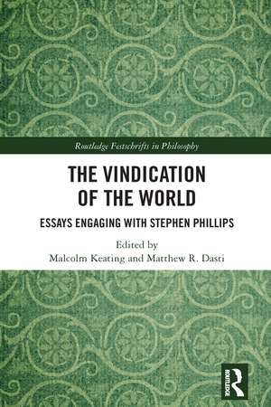 The Vindication of the World: Essays Engaging with Stephen Phillips de Malcolm Keating